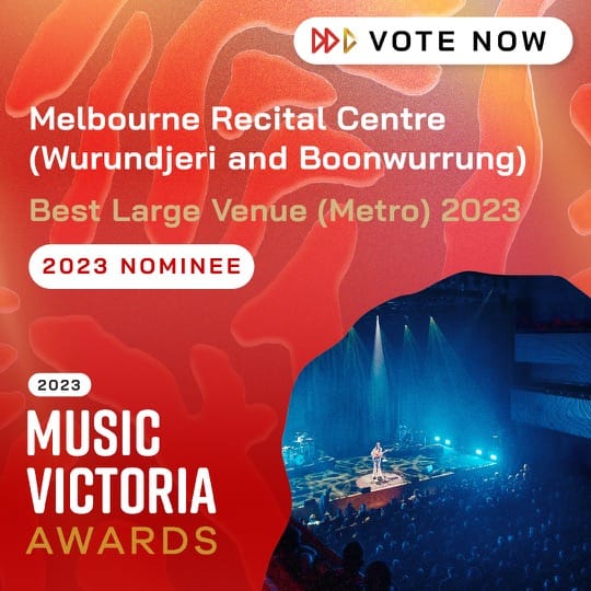 Best Large Venue (Metro) 2023 Nominee Melbourne Recital Centre (Wurundjeri and Boonwurrung)