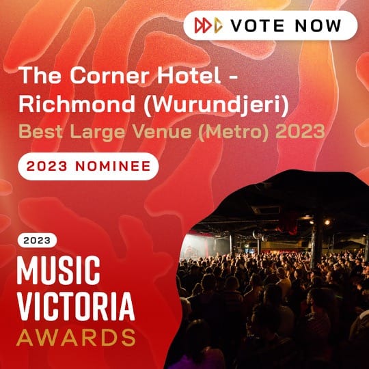 Best Large Venue (Metro) 2023 Nominee The Corner Hotel - Richmond (Wurundjeri)