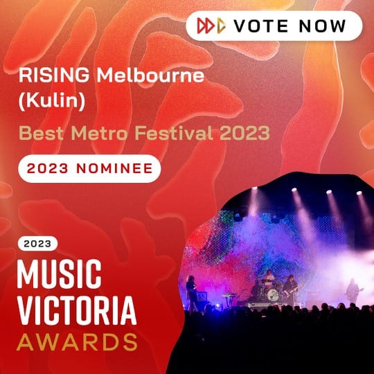 Best Metro Festival 2023 Nominee RISING Melbourne (Kulin)