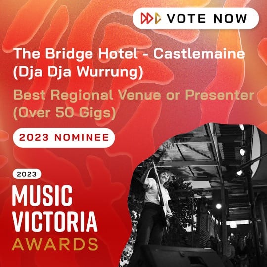Best Regional Venue or Presenter (Over 50 Gigs) 2023 Nominee The Bridge Hotel - Castlemaine (Dja Dja Wurrung)