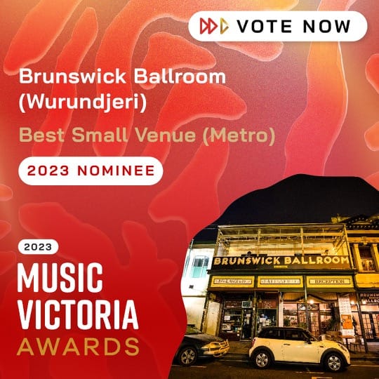 Best Small Venue (Metro) 2023 Nominee Brunswick Ballroom - (Wurundjeri)