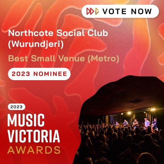Best Small Venue (Metro) 2023 Nominee Northcote Social Club - (Wurundjeri)
