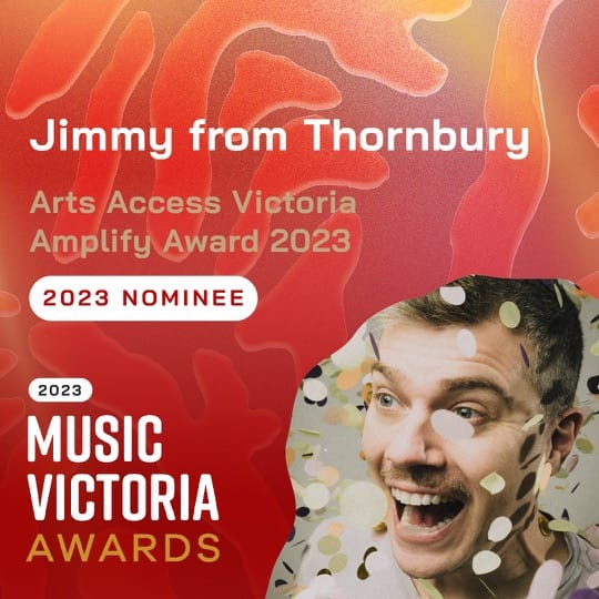 Arts Access Victoria Amplify Award 2023 Nominee Jimmy from Thornbury